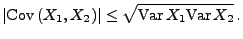 $\displaystyle \vert{\rm Cov\,}(X_1, X_2)\vert\leq \sqrt{{\rm Var\,}X_1{\rm Var\,}X_2}\,.$