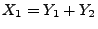 $ X_1=Y_1+Y_2$