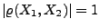 $ \vert\varrho(X_1,X_2)\vert=1$