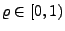 $ \varrho\in[0,1)$