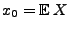 $ x_0={\mathbb{E}\,}X$