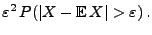 $\displaystyle \varepsilon^2 \,P(\vert X-{\mathbb{E}\,}X\vert>\varepsilon)
\,.$