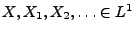 $ X,X_1,X_2,\ldots\in L^1$