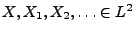 $ X,X_1,X_2,\ldots\in L^2$