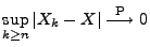 $ \sup\limits_{k\ge n} \vert X_k-X\vert\stackrel{{\rm P}}{\longrightarrow}0$