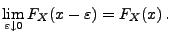 $\displaystyle \lim\limits_{\varepsilon\downarrow 0} F_X(x-\varepsilon)=F_X(x)\,.$