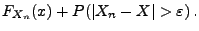 $\displaystyle F_{X_n}(x)+P(\vert X_n-X\vert>\varepsilon)\,.$