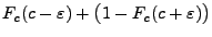 $\displaystyle F_c(c-\varepsilon)+\bigl(1-F_c(c+\varepsilon)\bigr)$