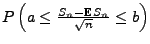 $ P\left( a\leq \frac{S_{n}-{\mathbb{E}\,}S_n}{\sqrt{n}}\leq b\right)$