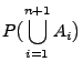 $\displaystyle P\bigl(\bigcup\limits_{i=1}^{n+1} A_i\bigr)$