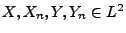 $ X,X_n,Y,Y_n\in L^2$