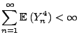 $\displaystyle \sum\limits_{n=1}^\infty {\mathbb{E}\,}(Y_n^4)<\infty$