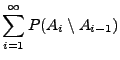 $\displaystyle \sum\limits_{i=1}^\infty P(A_i\setminus
A_{i-1})$