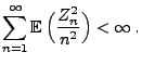 $\displaystyle \sum\limits_{n=1}^\infty{\mathbb{E}\,}\Bigl(\frac{Z_n^2}{n^2}\Bigr)<\infty\,.
$