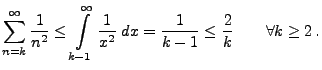 $\displaystyle \sum\limits_{n=k}^\infty\frac{1}{n^2}\le\int\limits_{k-1}^\infty\frac{1}{x^2}\;
dx=\frac{1}{k-1}\le\frac{2}{k}\qquad\forall k\ge 2\,.
$