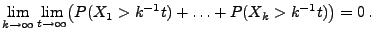 $\displaystyle \lim\limits_{k\to\infty}\lim\limits_{t\to\infty}
\bigl(P(X_1>k^{-1}t)+\ldots+P(X_k>k^{-1}t)\bigr)=0\,.$