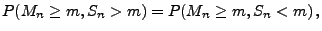 $\displaystyle P(M_n\ge m, S_n>m)=P(M_n\ge m, S_n<m)\,,
$