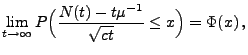 $\displaystyle \lim\limits_{t\to\infty}P\Bigl(\frac{N(t)-t\mu^{-1}}{\sqrt{ct}}\le x\Bigr)=\Phi(x)\,,$