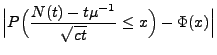 $\displaystyle { \Bigl\vert P\Bigl(\frac{N(t)-t\mu^{-1}}{\sqrt{ct}}\le
x\Bigr)-\Phi(x)\Bigr\vert}$