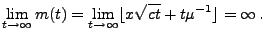 $\displaystyle \lim\limits_{t\to\infty} m(t)=\lim\limits_{t\to\infty} \lfloor
x\sqrt{ct}+t\mu^{-1}\rfloor=\infty\,.
$