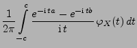 $\displaystyle \frac{1}{2\pi}\int\limits_{-c}^c\frac{e^{-{\rm i}\,ta}-e^{-{\rm i}\,
tb}}{{\rm i}\,t}\,\varphi_X(t)\, dt$