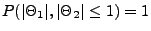 % latex2html id marker 37252
$ P(\vert\Theta_1\vert,\vert\Theta_2\vert\le 1)=1$