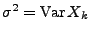 $ \sigma^2={\rm Var\,}X_k$