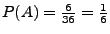 $ P(A)=\frac{6}{36}=\frac{1}{6}$