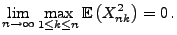 $\displaystyle \lim\limits_{n\to\infty}\max\limits_{1\le k\le n}{\mathbb{E}\,}\bigl(X_{nk}^2\bigr)=0\,.$