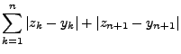 $\displaystyle \sum\limits_{k=1}^n \vert z_k-y_k\vert+\vert z_{n+1}-y_{n+1}\vert$