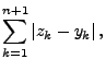 $\displaystyle \sum\limits_{k=1}^{n+1} \vert z_k-y_k\vert\,,$