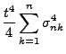 $\displaystyle \frac{t^4}{4}
\sum\limits_{k=1}^n \sigma_{nk}^4$