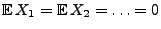 $ {\mathbb{E}\,}X_1={\mathbb{E}\,}X_2=\ldots=0$