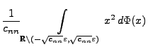 $\displaystyle \frac{1}{c_{nn}}
\int\limits_{\mathbb{R}\setminus(-\sqrt{c_{nn}}\varepsilon,\sqrt{c_{nn}}\varepsilon)}
x^2\, d\Phi(x)$