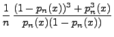 $\displaystyle \frac{1}{n}\,\frac{(1-p_n(x))^3+p_n^3(x)}{p_n(x)(1-p_n(x))}$