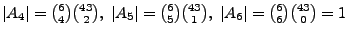 $ \left\vert A_{4}\right\vert ={6\choose 4} {43\choose
2},\;\left\vert A_{5}\rig...
...ose 5}{43\choose 1},\;
\left\vert A_{6}\right\vert ={6\choose 6}{43\choose 0}=1$