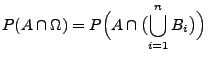 $\displaystyle P(A\cap\Omega)
= P\Bigl(A\cap \bigl(\bigcup_{i=1}^n B_i\bigr)\Bigr)$