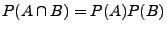 $ P(A\cap B)=P(A)P(B)$