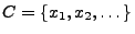 $ C=\{x_1,x_2,\dots\}$