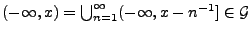 $ (-\infty,x)=\bigcup_{n=1}^\infty (-\infty,x-n^{-1}]\in\mathcal{G}$