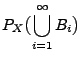 $\displaystyle P_X\bigl(\bigcup\limits_{i=1}^\infty B_i\bigr)$