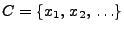 $ C=\{ x_{1},\, x_{2},\, \ldots \}$