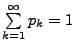 $ \sum\limits ^{\infty }_{k=1}p_k=1$