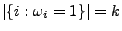 $ \vert\{i:\omega_i=1\}\vert=k$