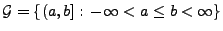 $ \mathcal{G}=\{(a,b]:\, -\infty<a\le b<\infty\}$