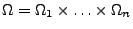 $ \Omega=\Omega_1\times\ldots\times\Omega_n$