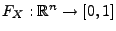 $ F_X:\mathbb{R}^n\to[0,1]$