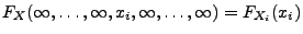 $ F_X(\infty,\ldots,\infty,x_i,\infty,\ldots,\infty)
=F_{X_i}(x_i)$