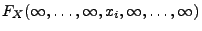 $\displaystyle F_X(\infty,\ldots,\infty,x_i,\infty,\ldots,\infty)$