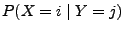 $ P(X=i\mid Y=j)$